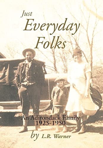 Just Everyday Folks An Adirondack Family 1925-1950