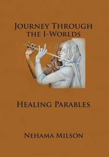 Journey Through the I-Worlds Healing Parables