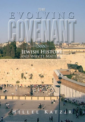 The Evolving Covenant Jewish History and Why It Matters