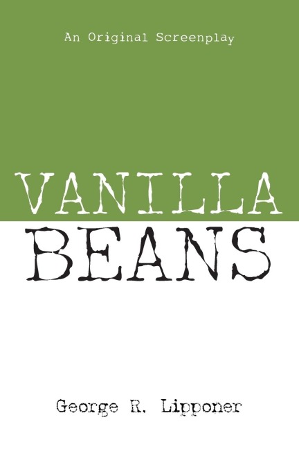 Vanilla Beans: An Original Screenplay