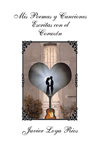 Mis Poemas Y Canciones Escritas Con El Corazón