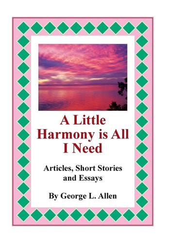 A Little Harmony Is All I Need Articles, Short Stories and Essays