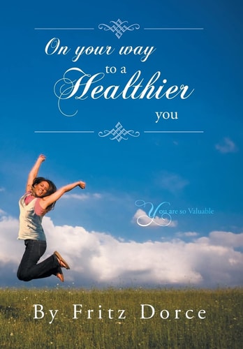 On Your Way to a Healthier You You Are So Valuable