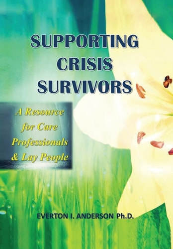 Supporting Crisis Survivors A Resource for Careprofessionals and Lay People