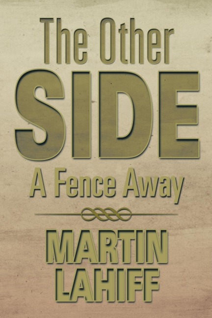 The Other Side: A Fence Away