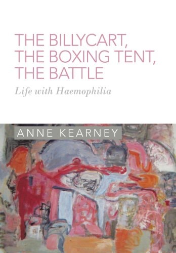 The Billycart, the Boxing Tent, the Battle Life with Haemophilia