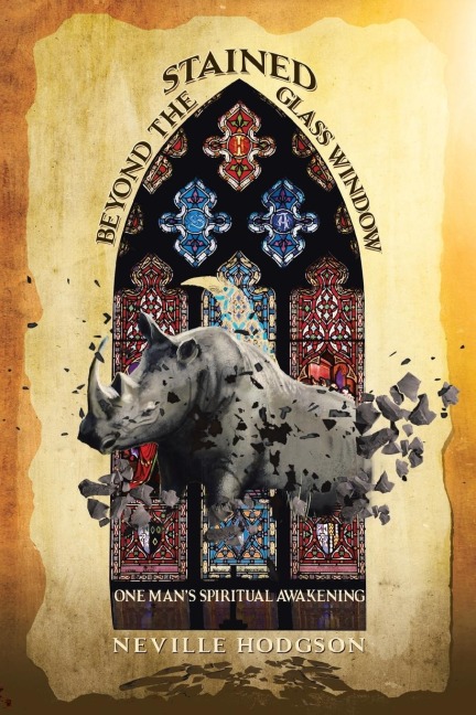 Beyond the Stained-Glass Window: One Mans Spiritual Awakening