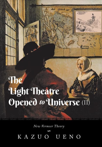 The Light Theatre Opened to Universe (II) New Vermeer Theory