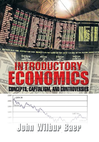 Introductory Economics Concepts, Capitalism, and Controversies