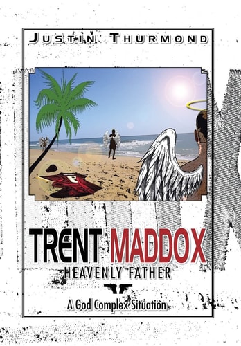Trent Maddox Heavenly Father a God Complex Situation