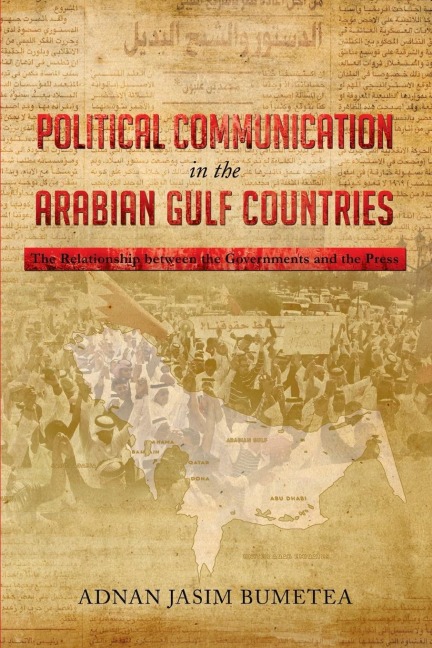 Political Communication in the Arabian Gulf Countries: The Relationship Between the Governments and the Press
