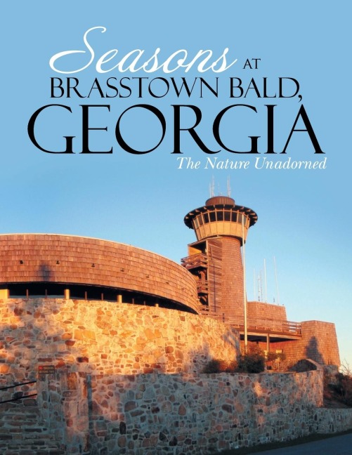 Seasons at Brasstown Bald, Georgia: The Nature Unadorned