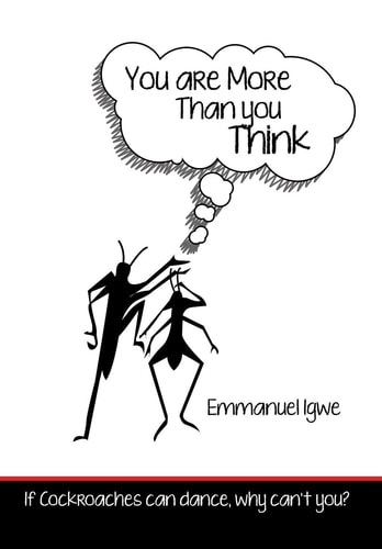 You Are More Than You Think If Cockroaches Can Dance, Why Can't You?