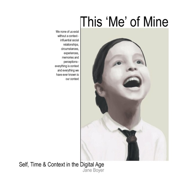 This Me of Mine: Self, Time & Context in the Digital Age