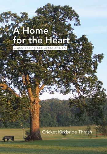 A Home for the Heart Experiencing the Grace of God