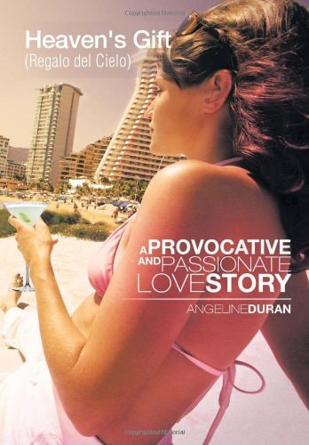 Heaven's Gift (Regalo Del Cielo) A Provacative and Passionate Love Story