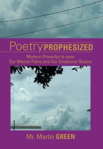 Poetry Prophesized Modern Proverbs to Ease Our Mental Pains and Our Emotional Strains