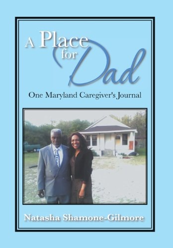 A Place for Dad One Maryland Caregiver's Journal