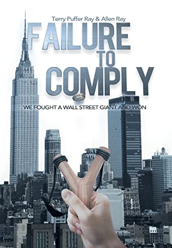 Failure to Comply We Fought a Wall Street Giant and Won: We Fought a Wall Street Giant and Won