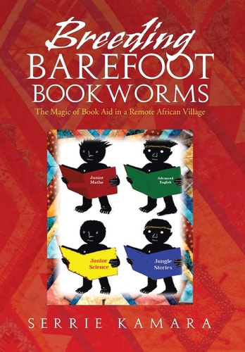 Breeding Barefoot Bookworms The Magic of Book Aid in a Remote African Village