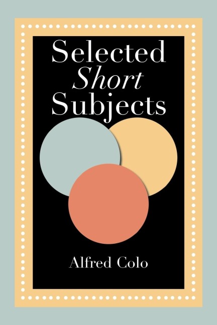 Selected Short Subjects