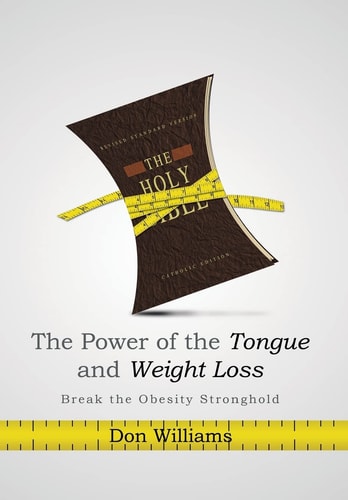 The Power of the Tongue and Weight Loss Break the Obesity Stronghold