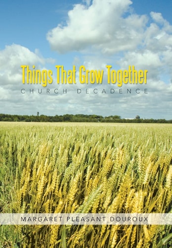 Things That Grow Together Church Decadence