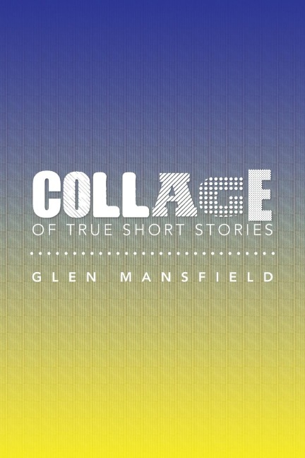 Collage of True Short Stories