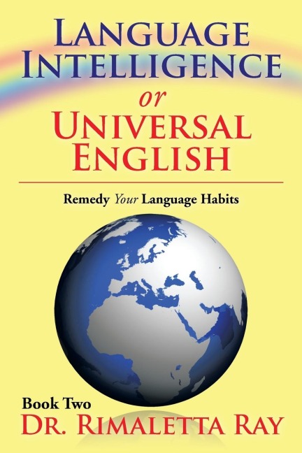 Language Intelligence or Universal English: Remedy Your Language Habits Book 2