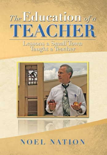 The Education of a Teacher Lessons a Small Town Taught a Teacher