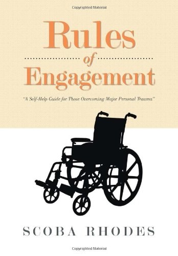 Rules of Engagement A Self-Help Guide for Those Overcoming Major Personal Trauma
