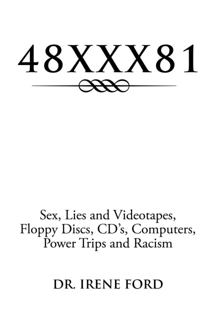 48xxx81 Sex, Lies and Videotapes, Floppy Discs, CD's, Computers, Power Trips and Racism