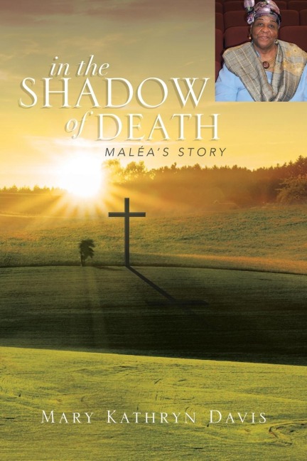 In the Shadow of Death: Maleas Story