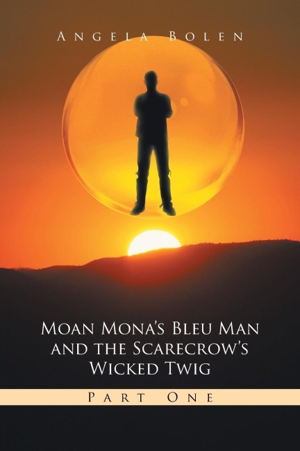 Moan Monas Bleu Man and the Scarecrows Wicked Twig: Part One