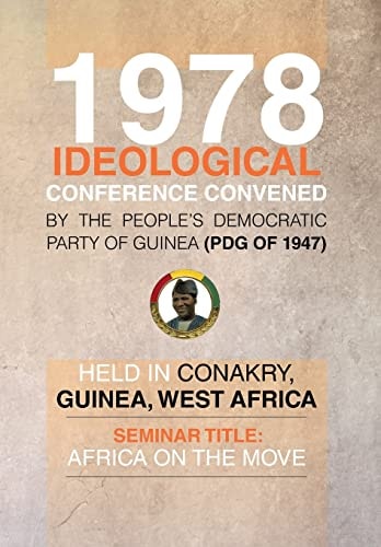 1978 Ideological Conference Convened by the People's Democratic Party of Guinea (Pdg) Held in Conakry, Guinea, West Africa Seminar Title: Africa on T