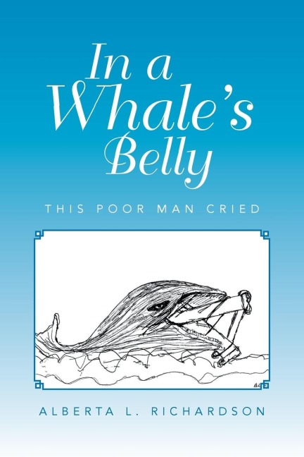 In a Whales Belly: This Poor Man Cried