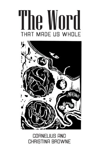 The Word That Made Us Whole
