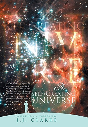 The Self-Creating Universe The Making of a Worldview