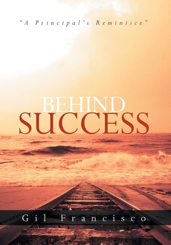 Behind Success A Principal's Reminisce