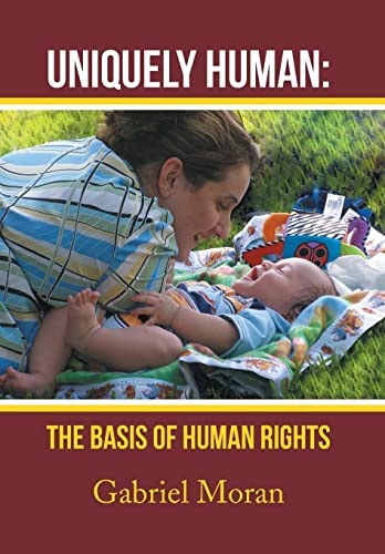 Uniquely Human The Basis of Human Rights
