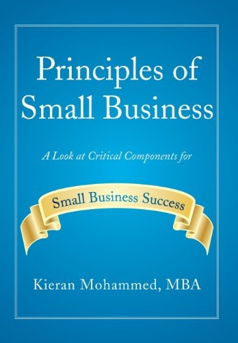 Principles of Small Business A Look at Critical Components for Small Business Success