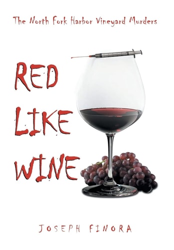 Red Like Wine The North Fork Harbor Vineyard Murders