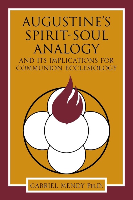 Augustine's Spirit-Soul Analogy: And Its Implications for Communion Ecclesiology