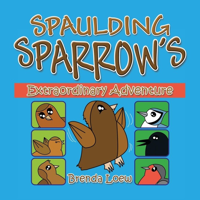 Spaulding Sparrows Extraordinary Adventure