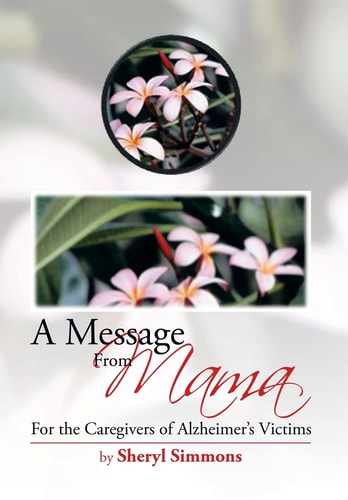A Message from Mama For the Caregivers of Alzheimer's Victims