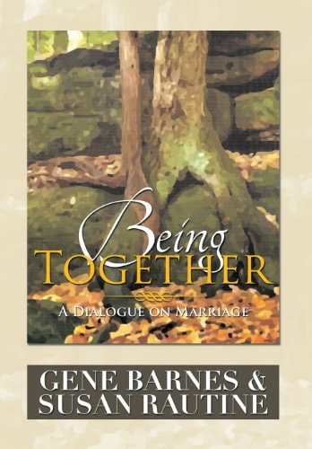 Being Together A Dialogue on Marriage