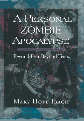 A Personal Zombie Apocalypse Beyond Fears Beyond Fears