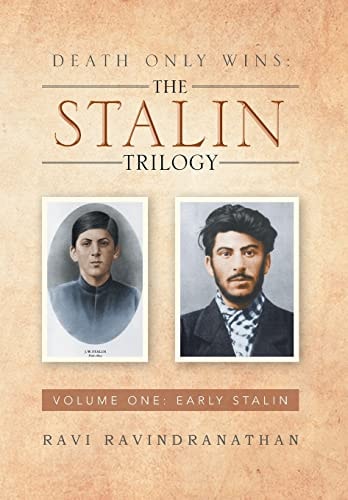 Death Only Wins The Stalin Trilogy: Volume One: Early Stalin
