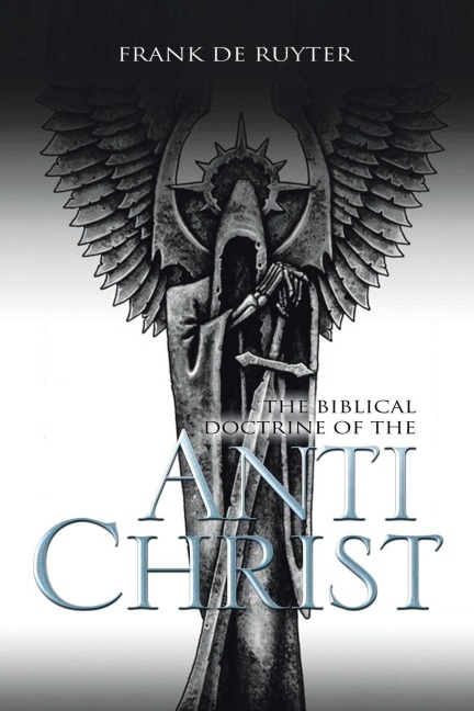 Anti-Christ: The Biblical Doctrine of the