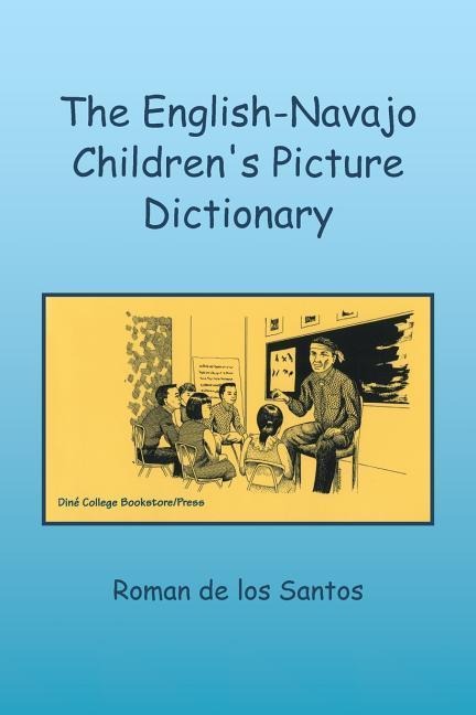 The English-Navajo Childrens Picture Dictionary